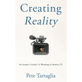 Creating Reality: An Insider's Guide To Working In Reality TV