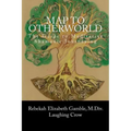 A Map to Otherworld: The Beginner's Guide to Meditative Shamanic Journeying