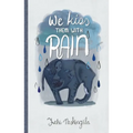 We Kiss Them with Rain