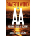 Powerful Women in AA: Personal Stories of Recovery