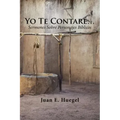Yo Te Contaré...: Sermones Sobre Personajes Bíblicos.