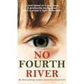 No Fourth River. A Novel Based on a True Story. A profoundly moving read about a woman's fight for survival.