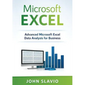 Microsoft Excel: Advanced Microsoft Excel Data Analysis for Business