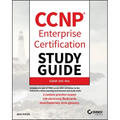 CCNP Enterprise Certification Study Guide: Implementing and Operating Cisco Enterprise Network Core Technologies: Exam 350-401