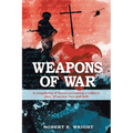 Weapons of War: A compilation of letters recounting a soldier's story of service, love, and faith