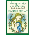 Aromatherapy and Massage for Mother and Baby