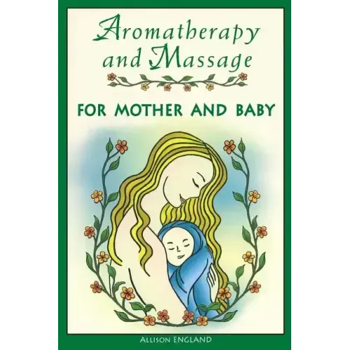 Aromatherapy and Massage for Mother and Baby