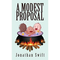 A Modest Proposal: The Original 1729 Edition