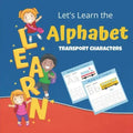 Let's learn The Alphabet Transport Characters: LEARN THE ALPHABET WITH TRANSPORT: Visual Book for toddlers