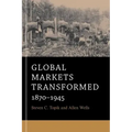 Global Markets Transformed: 1870-1945
