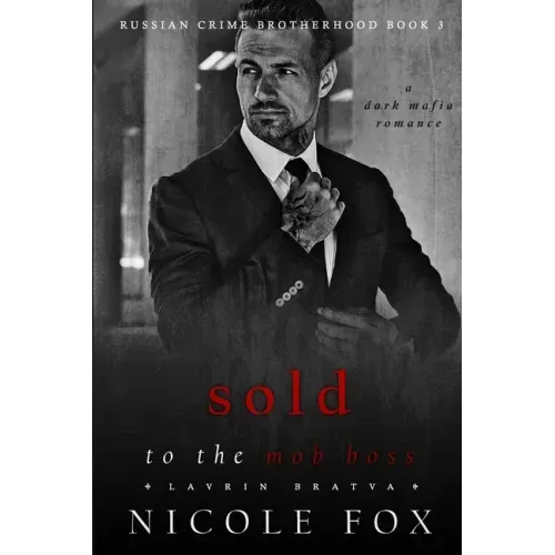 Sold to the Mob Boss (Lavrin Bratva): A Dark Mafia Romance