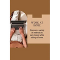 Work at Home: Discover a variety of methods to earn money while sitting at home