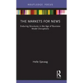 The Markets for News: Enduring Structures in the Age of Business Model Disruptions