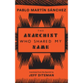 The Anarchist Who Shared My Name