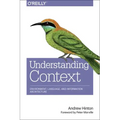 Understanding Context: Environment, Language, and Information Architecture