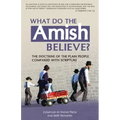 What Do the Amish Believe?: The Doctrine of the Plain People Compared with Scripture