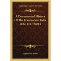 A Documented History Of The Franciscan Order 1182-1517 Part 2