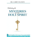 Unlocking the Mysteries of the Holy Spirit