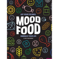 Mood Food: Eat Your Feelings, Embrace Your Life