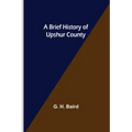 A Brief History of Upshur County