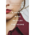 A Boring Wife Settles the Score
