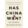 Has China Won?: The Chinese Challenge to American Primacy
