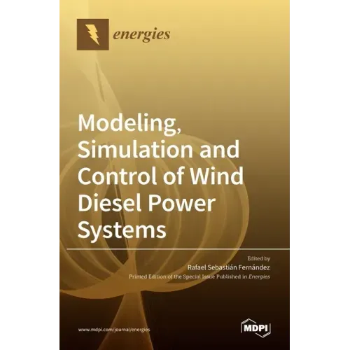 Modeling, Simulation and Control of Wind Diesel Power Systems