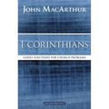 1 Corinthians: Godly Solutions for Church Problems