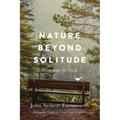 Nature Beyond Solitude: Notes from the Field