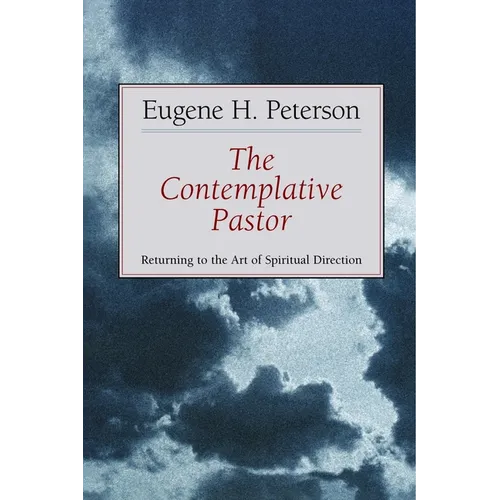 The Contemplative Pastor: Returning to the Art of Spiritual Direction