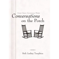 Conversations on the Porch: Ancient Voices-Contemporary Wisdom