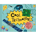 Cool Technology: Filled with Fantastic Facts for Kids of All Ages
