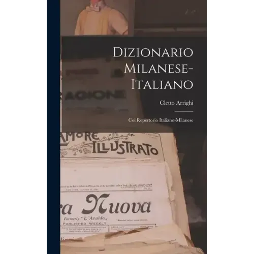 Dizionario Milanese-italiano: Col Repertorio Italiano-milanese