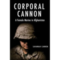 Corporal Cannon: A Female Marine in Afghanistan