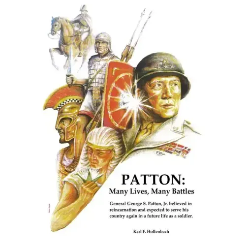 Patton: Many Lives, Many Battles: General Patton and Reincarnation