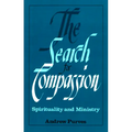The Search for Compassion: Spirituality and Ministry