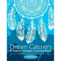 Dream Catchers & Feather Designs Coloring Book: An Anti Stress Coloring Book For Adults