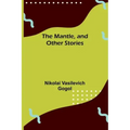 The Mantle, and Other Stories
