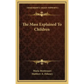 The Mass Explained to Children