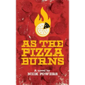 As the Pizza Burns