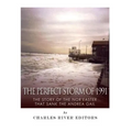 The Perfect Storm of 1991: The Story of the Nor'easter that Sank the Andrea Gail
