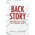 Back Story: Breaking the Cycle of Chronic Pain