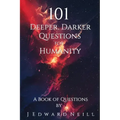 101 Deeper, Darker Questions for Humanity: Coffee Table Philosophy