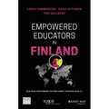 Empowered Educators in Finland: How High-Performing Systems Shape Teaching Quality