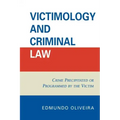 Victimology and Criminal Law: Crime Precipitated or Programmed by the Victim