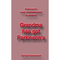Grandma has got Parkinson´s: Parkinson´s made understandable to children