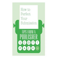 How to Perfect Your Submission: Revised and Updated Edition