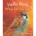Hello Birds, What Do You Say?