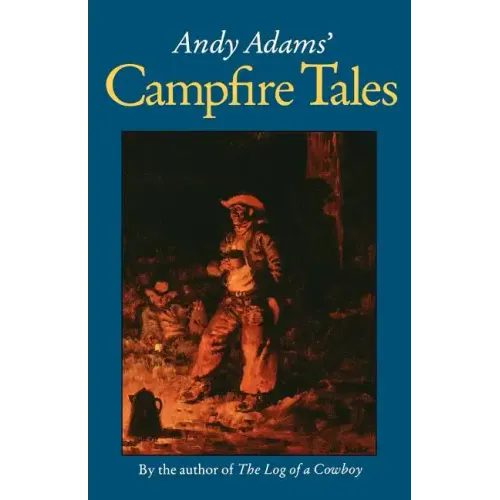 Andy Adams' Campfire Tales