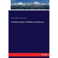 The Metric System of Weights and Measures